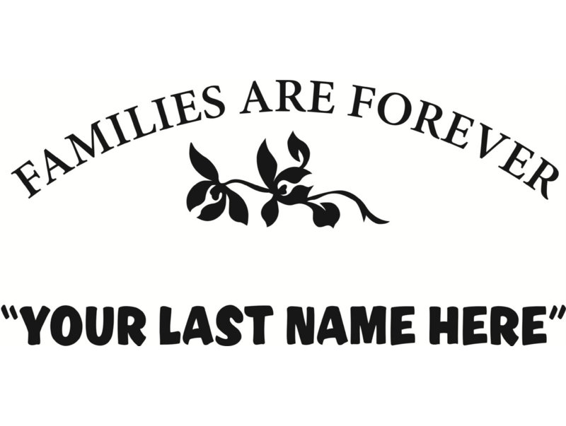 Design With Vinyl Families Are Forever Custom Personalized With Your Last Name Home Entrance Wall Decal Wayfair