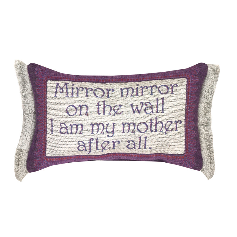 Manual Woodworkers Weavers Mirror Mirror Mother After All Lumbar Pillow Wayfair