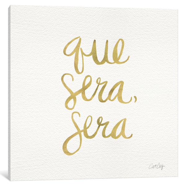 East Urban Home Que Sera Sera Iii Textual Art On Canvas Wayfair