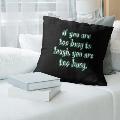 Make Time For Laughter Quote Chalkboard Style Pillow East Urban Home Size: 14