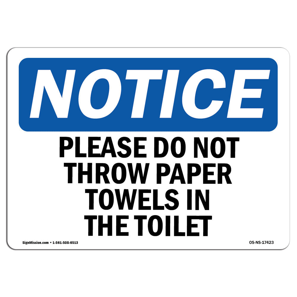 SignMission OSHA Notice Please Do Not Throw Paper Towels In The signmission-osha-notice-please-do-not-throw-paper-towels-in-the
