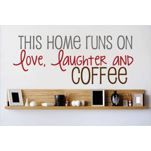 This Home Runs on Love, Laughter and Coffee Wall Decal