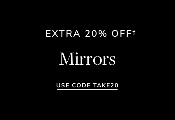 EXTRA 20% OFFt Mirrors USE CODE TAKE20 