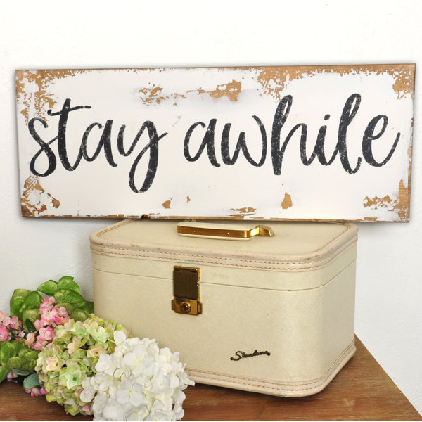 Gracie Oaks Stay Awhile Sign Wall Decor Reviews Wayfair