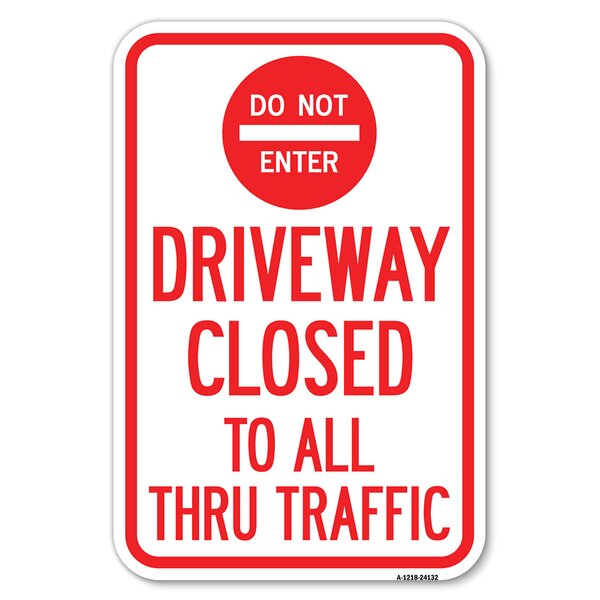 Signmission Driveway Closed To All Thru Traffic With Do Not Enter Symbol Wayfair