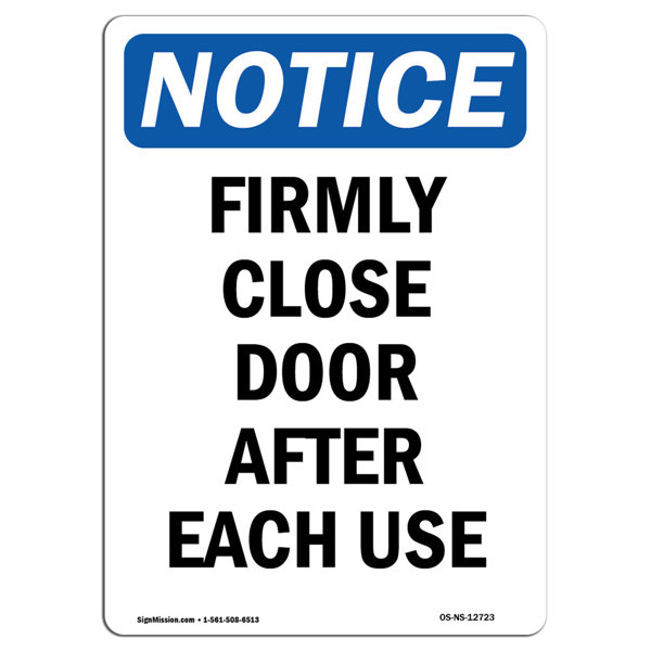 SignMission Osha Notice - Firmly Close Door After Each Use Sign Heavy ...