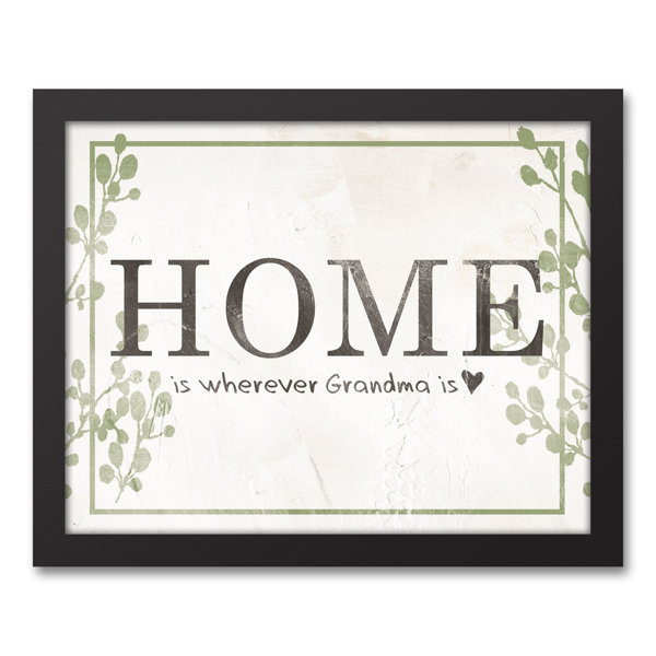 Winston Porter Home Is Where Grandma Is Framed Textual Art Print On Canvas Wayfair