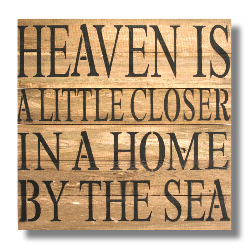 'Heaven Is A Little Closer In A Home By The Sea' Typography in Brown