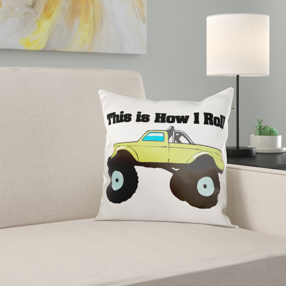 East Urban Home This Is How I Roll Monster Truck Pillow Cover