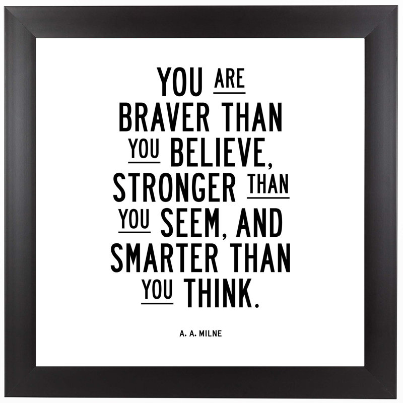 Wrought Studio You Are Braver Than You Believe Framed Textual