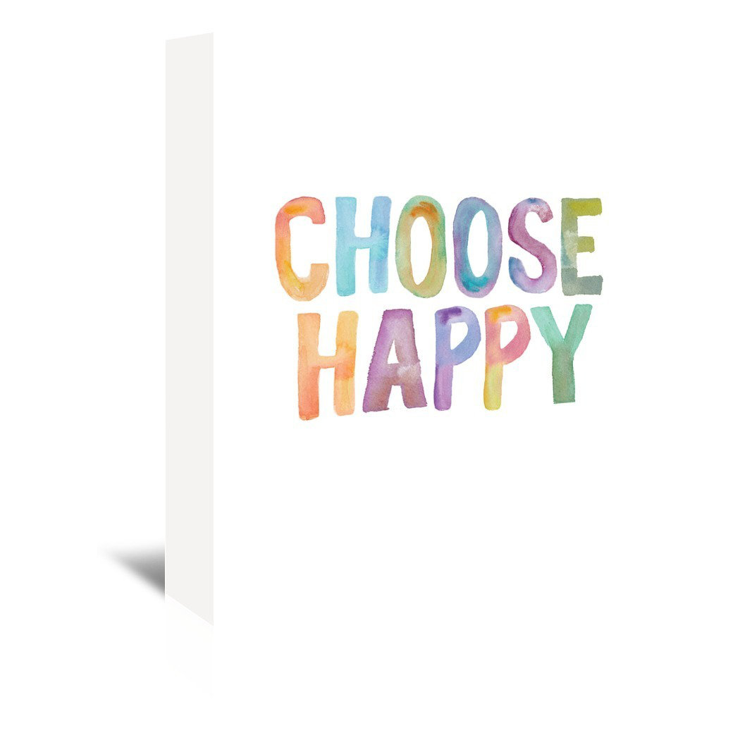 Trinx Choose Happy Textual Art On Wrapped Canvas Wayfair