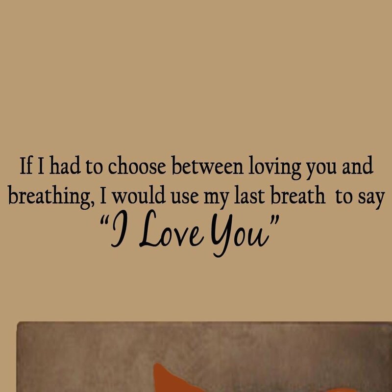 Pikulova If I had to Choose Between Loving You and Breathing, I Would Use My Last Breath to Say I Love You Wall Decal