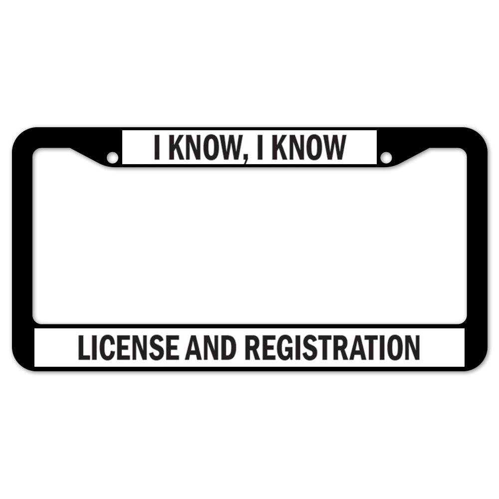 signmission-i-know-i-know-license-and-registration-plate-frame-wayfair