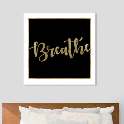 Oliver Gal Breathe Black And Gold Textual Art Print On Canvas Art Remedy Size 50 H X 50 W X 2 D Shefinds