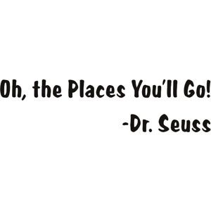 Oh, The Places You'll Go! - Dr. Seuss Quote Wall Decal