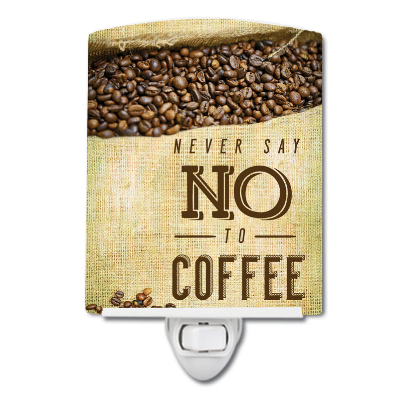 Caroline S Treasures Never Say No To Coffee Sign Ceramic Night