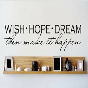 Wish Hope Dream Then Make It Happen Wall Decal