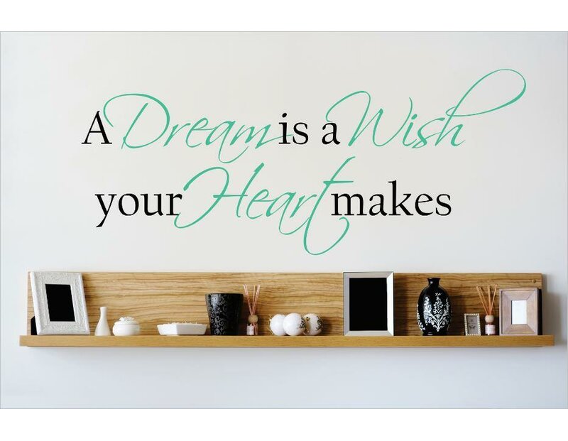 Design With Vinyl A Dream Is A Wish Your Heart Makes Wall Decal Reviews Wayfair