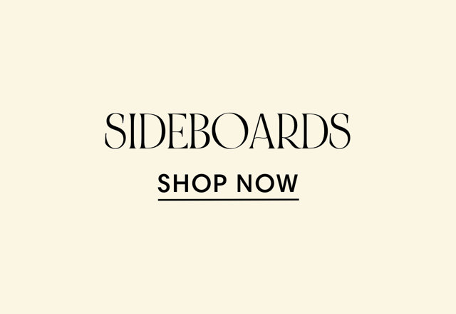SIDEBOARDS SHOP NOW 