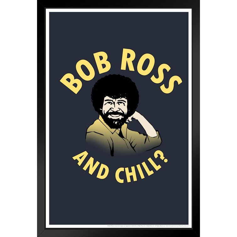 Trinx Bob Ross And Chill Funny Humor Meme Bob Ross Poster Bob Ross Collection Bob Art Painting Happy Accidents Motivational Poster Funny Bob Ross Afro And Beard Black Wood Framed Art Poster