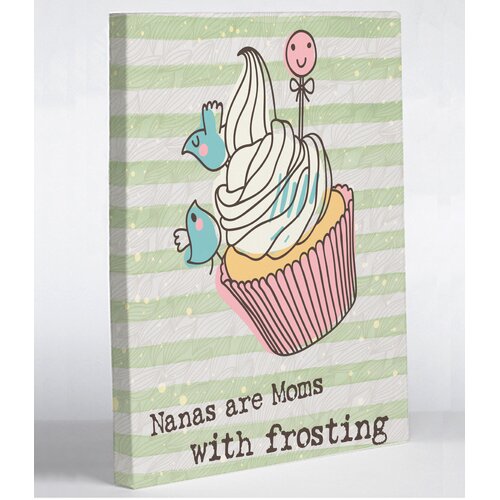 Nana's Are Moms with Frosting Graphic Art on Canvas