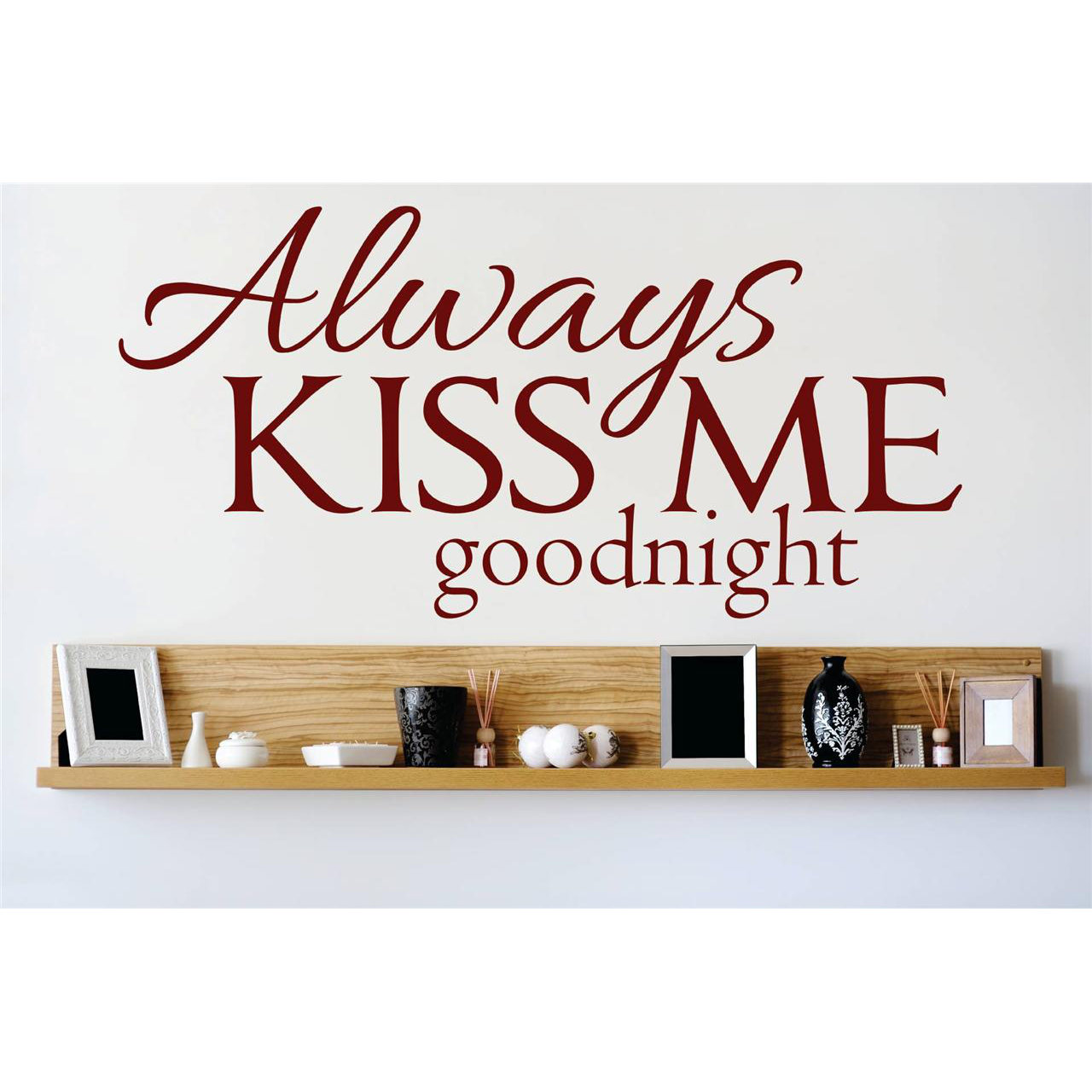 design with vinyl always kiss me goodnight wall decal