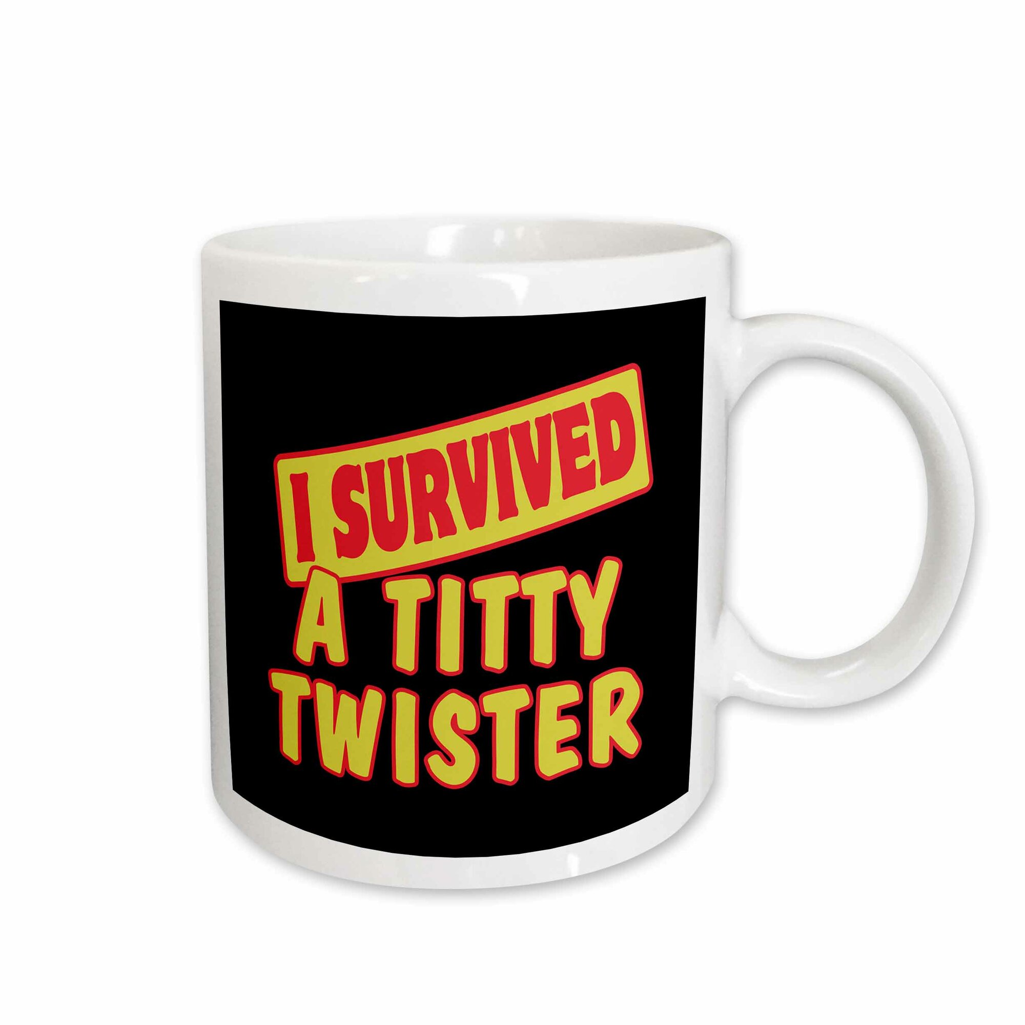 I Survived A Titty Twister Survival Pride And Humor Design Coffee Mug