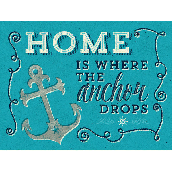 Home Is Where the Anchor Drops Canvas Art Joss & Main