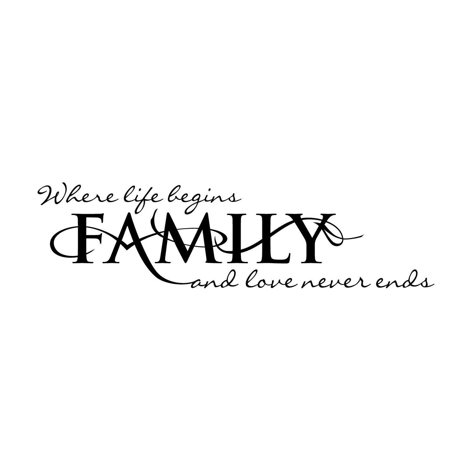 FiresideHome Family - Where Life Begins and Love Never Ends Wall Decal ...