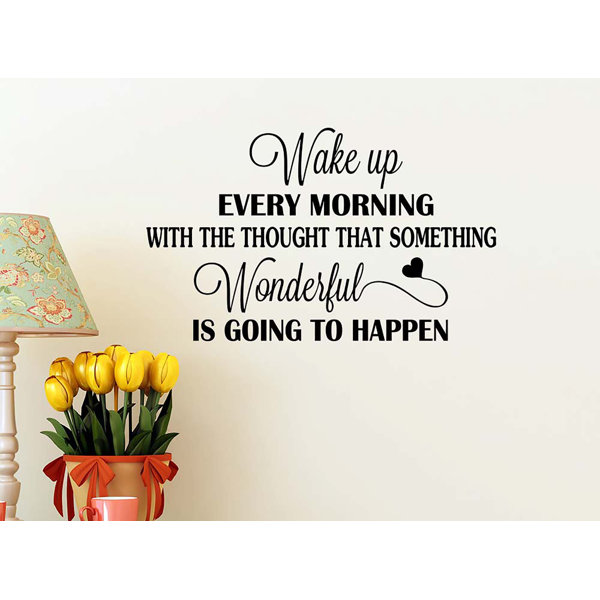 Wake Up Every Morning Something Wonderful Happen Quote Vinyl Wall Decal Sticker 