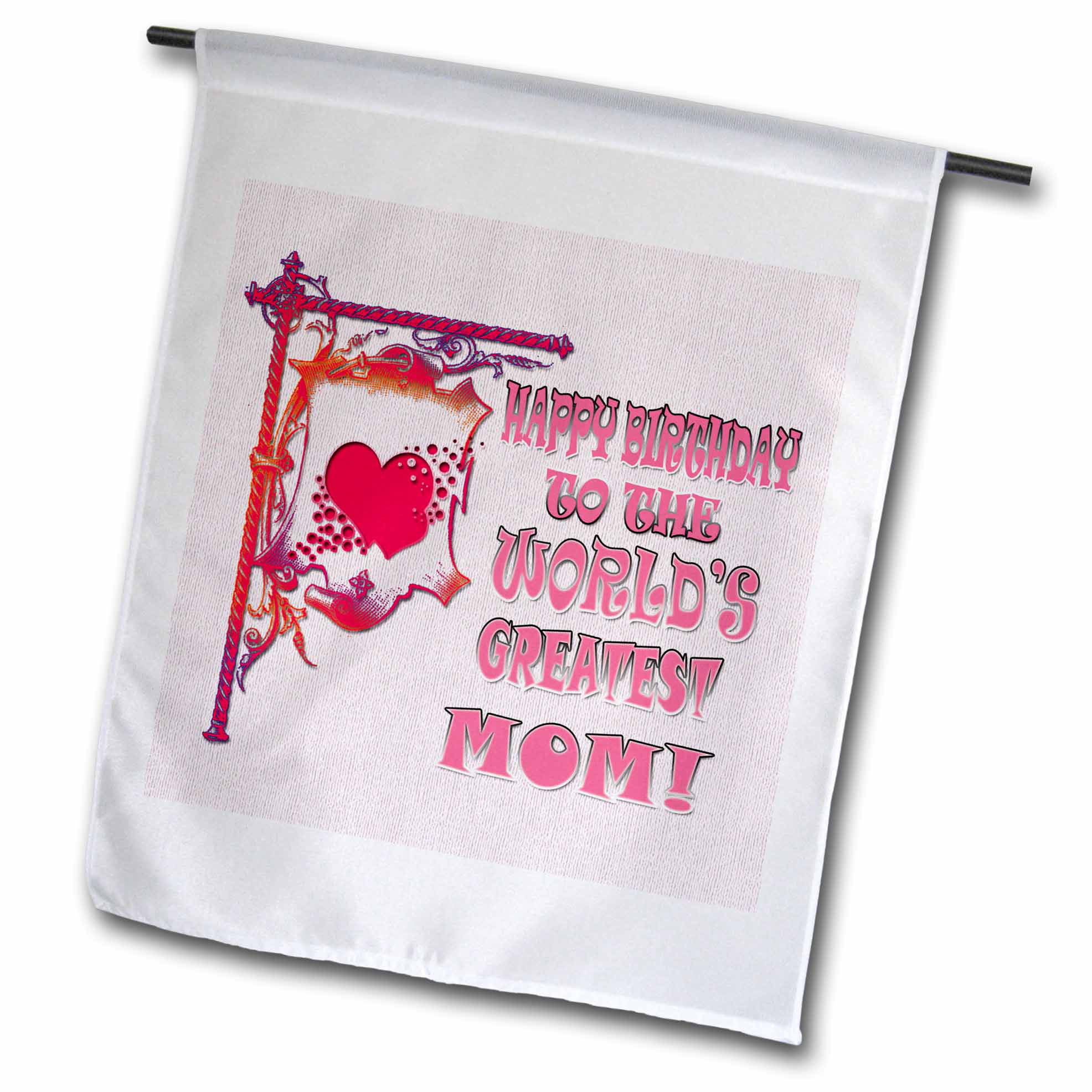 12 by 18 Pink Saying Quote - Garden Flag 3dRose Happy Birthday Mom