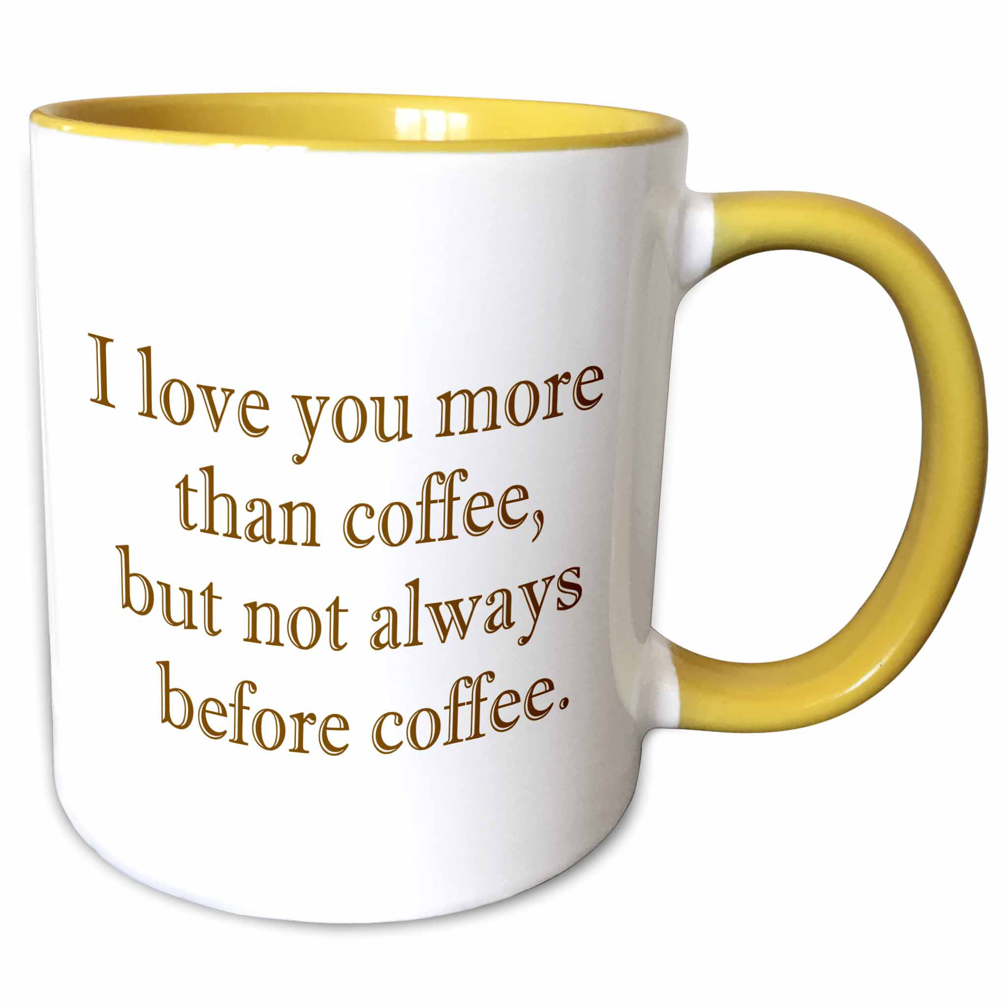 Symple Stuff Lavalley I Love You More Than Coffee But Not Always Before Coffee Coffee Mug Wayfair