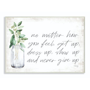 No Matter How You Feel Never Give Up by Marla Rae - Textual Art